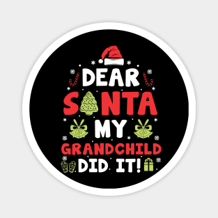Dear Santa My Grandchild Did It Funny Xmas Gifts Magnet
